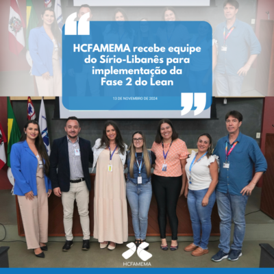 HCFAMEMA recebe equipe do Sírio-Libanês para implementação da Fase 2 do Lean