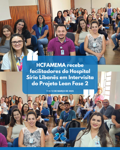 HCFAMEMA recebe facilitadores do Hospital Sírio Libanês do Projeto LEAN FASE 2 para novas aulas