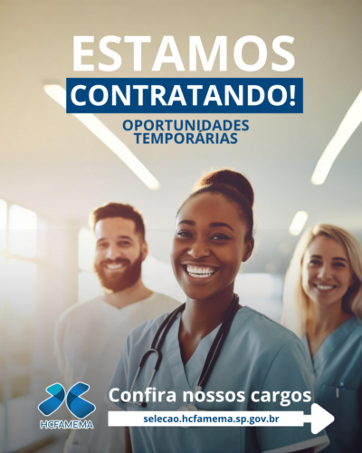 HCFAMEMA abre processo seletivo simplificado para área da saúde