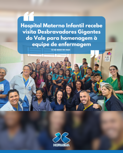 Hospital Materno Infantil recebe visita Desbravadores Gigantes do Vale para homenagem à equipe de enfermagem