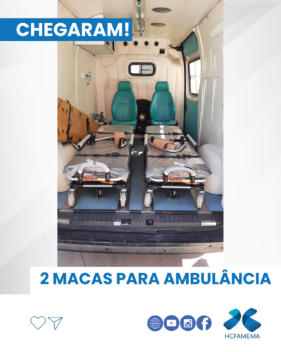 HCFAMEMA recebe duas novas macas para ambulâncias